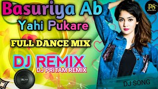 BASURIYA AB YAHI PUKARE DJ SONG JBL DANCE MIX DJ PRITAM SINGUR...
