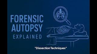 Forensic Autopsy : Dissection techniques