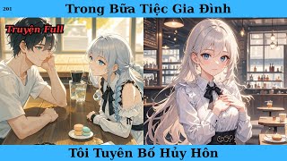 [Truyện Audio Full] Trong Bữa Tiệc Gia Đình Tôi Tuyên Bố Hủy Hôn