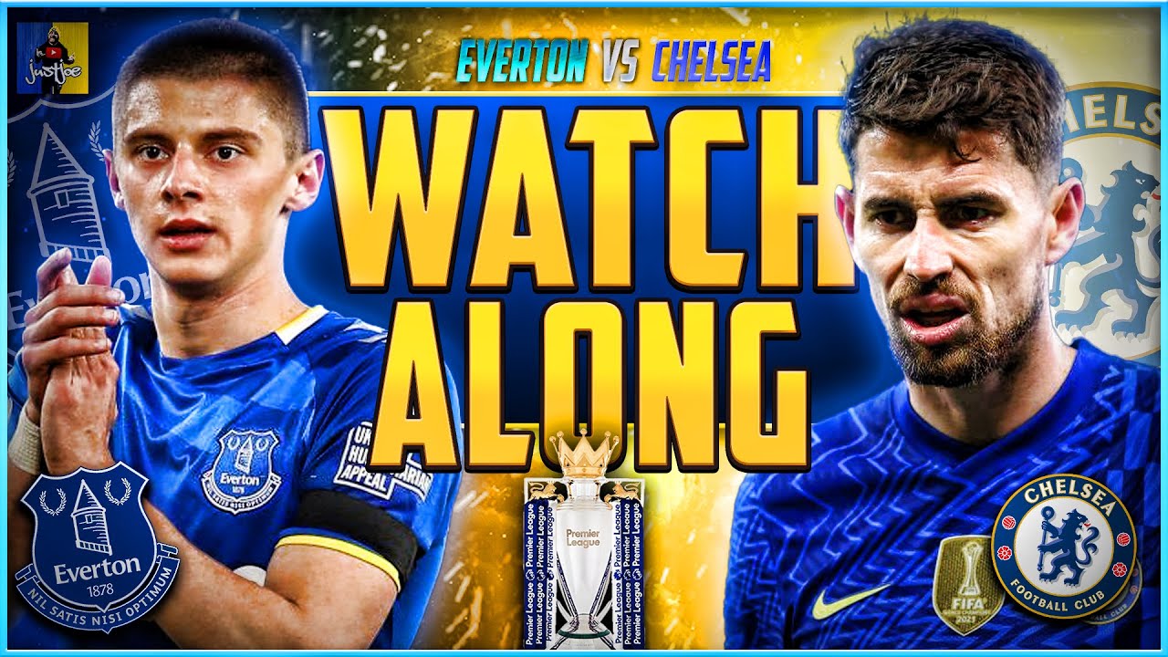 EVERTON V CHELSEA LIVE STREAM WATCHALONG - YouTube