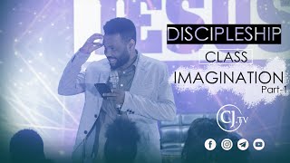 Discipleship Class \\\\ Imagination Part-1\\\\ @CJTv