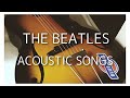 Top 9 The Beatles Acoustic Songs medley