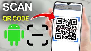 How to Scan QR Code on Android Phone (Easy Guide)