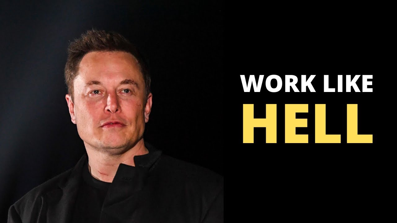 WORK LIKE HELL - Elon Musk's Best Motivational Speeches - YouTube