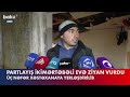 Şəmkirdə ikimərtəbəli evdə güclü partlayış yaralananlar var