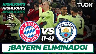 HIGHLIGHTS | Bayern 1(1)-(4)1 Man City | UEFA Champions Leahue 2022/23 4tos | TUDN