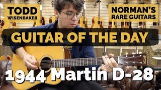 Guitar of the Day: 1944 Martin D-28 | Guest Host: Todd Wisenbaker at Norman's Rare Guitars