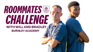 Will and Brad take on the Room mates challenge | HIM OR ME | Burnley FC Academy