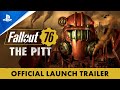 Fallout 76: The Pitt - Official Launch Trailer | PS4 Games