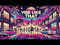 vibe like that – afrobeat x amapiano