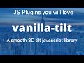Vanilla-tilt.js Plugin | A smooth 3D tilt javascript library | JS Plugins you will love