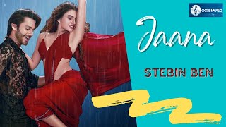 Jaana (Stebin Ben) | Baarish Song | Jaani | Barish Song | Stebin Ben New Song |