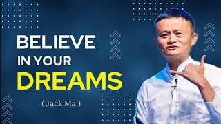 Believe In Your Dreams🔥🔥 | Jack Ma Motivational Video | Quotes |