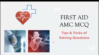 FIRST AID AMC MCQ Tips and tricks to Solve Questions (August 2024)