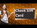 How do you check a SIM card?