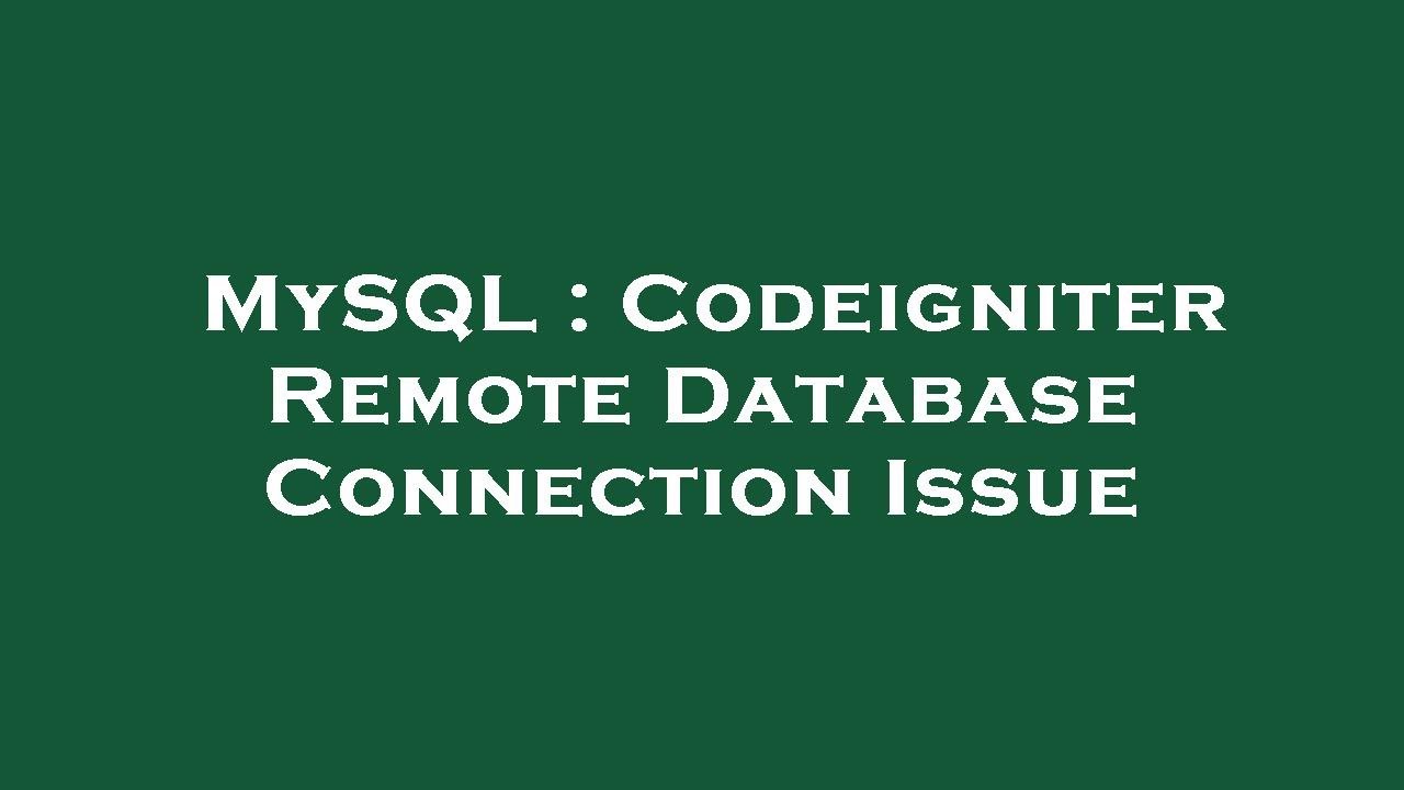 Mysql Codeigniter Remote Database Connection Issue Youtube