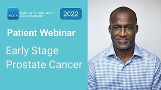 NCCN Patient Webinar: Early Stage Prostate Cancer
