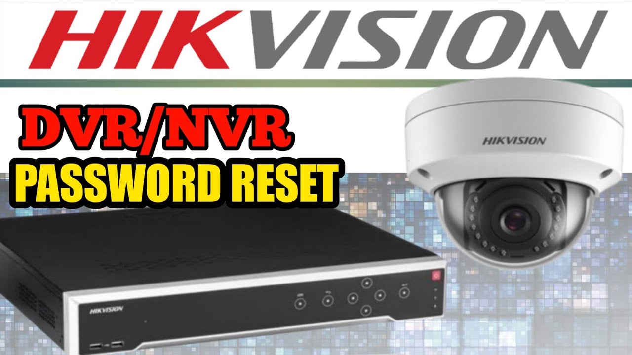 Hikvision Dvr/nvr Password Reset|How To Reset Hikvision Dvr/nvr ...