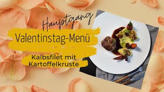 HOCHGENUSS in 3 Gängen | Valentinstag Menü zum Nachkochen | Hauptgang Kalbsfilet