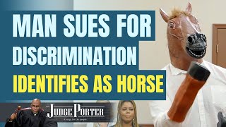 Man Sues For Discrimination. Identifies As Horse.