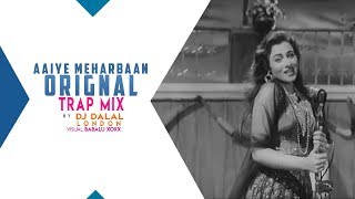 Aaiye Meharbaan | Trap Remix DJ Dalal London | Madhubala | Ashok Kumar  | Howrah Bridge | Retro Dj