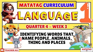 GRADE 1 LANGUAGE 1 QUARTER 4 WEEK 3 MATATAG