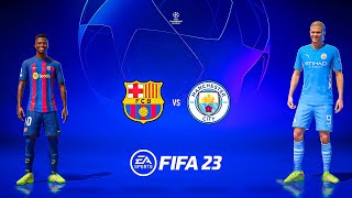 FIFA 23 | Barcelona Vs Man City Ft. Lewandowski, Vs Haaland, | UEFA Champions League | Gameplay