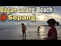 PANTAI BAGAN LALANG | Bagan Lalang Beach @SEPANG | SELANGOR