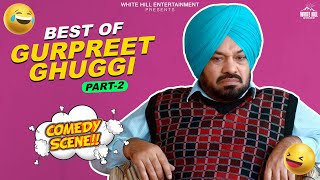Gurpreet Ghuggi | Best Comedy scenes | Punjabi Scene | Punjabi Comedy Clip | Non Stop Comedy