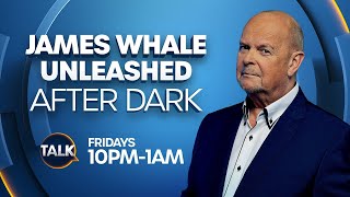 James Whale Unleashed After Dark LIVE | 15-Nov-24