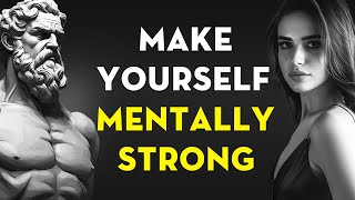 Become Mentally Stronger By Adopting These 10 Habits | Stoicism - Stoic Legend