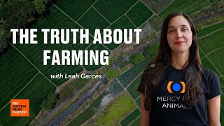 Leah Garcés shares the truth about how farming works in the United States | Sentient Media Podcast
