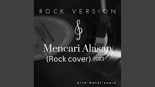 Mencari Alasan Cover Rock