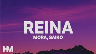 Mora, Saiko - REINA (Letra/Lyrics) | ESTRELLA