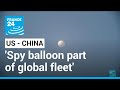 Chinese balloon part of world-wide spy 'fleet', says US • FRANCE 24 English