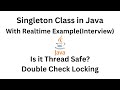 Singleton Class Java | Singleton Class Interview Questions | Double Checked Locking | YourTechBong