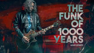 Asad Ahmed | The Funk Of 1000 Years | Official Music Video