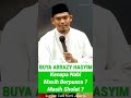 Sudah Dijamin Masuk Surga Mengapa Nabi Masih Beribadah - Buya Arrazy Hasyim