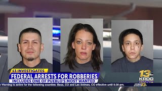 One of Pueblo's most wanted criminals faces federal charges for string of bank robberies