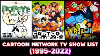Cartoon Network India TV Shows List ( 1995 - 2022 ) | Animation Network