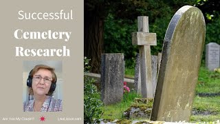 Steps to Successful Genealogy Research in the Cemetery