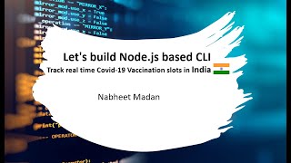 Let's build a Node.js based CLI - Realtime COVID-19 Vaccination slots tracking in India