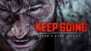 KEEP GOING - Best Motivational Video Speeches Compilation (Most Eye Opening Speeches)