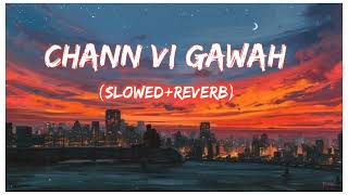 Chann Vi Gawah (Slowed+Reverb) | Madhav Mahajan | Navjit Buttar |Angela | (Gaana Lovers )