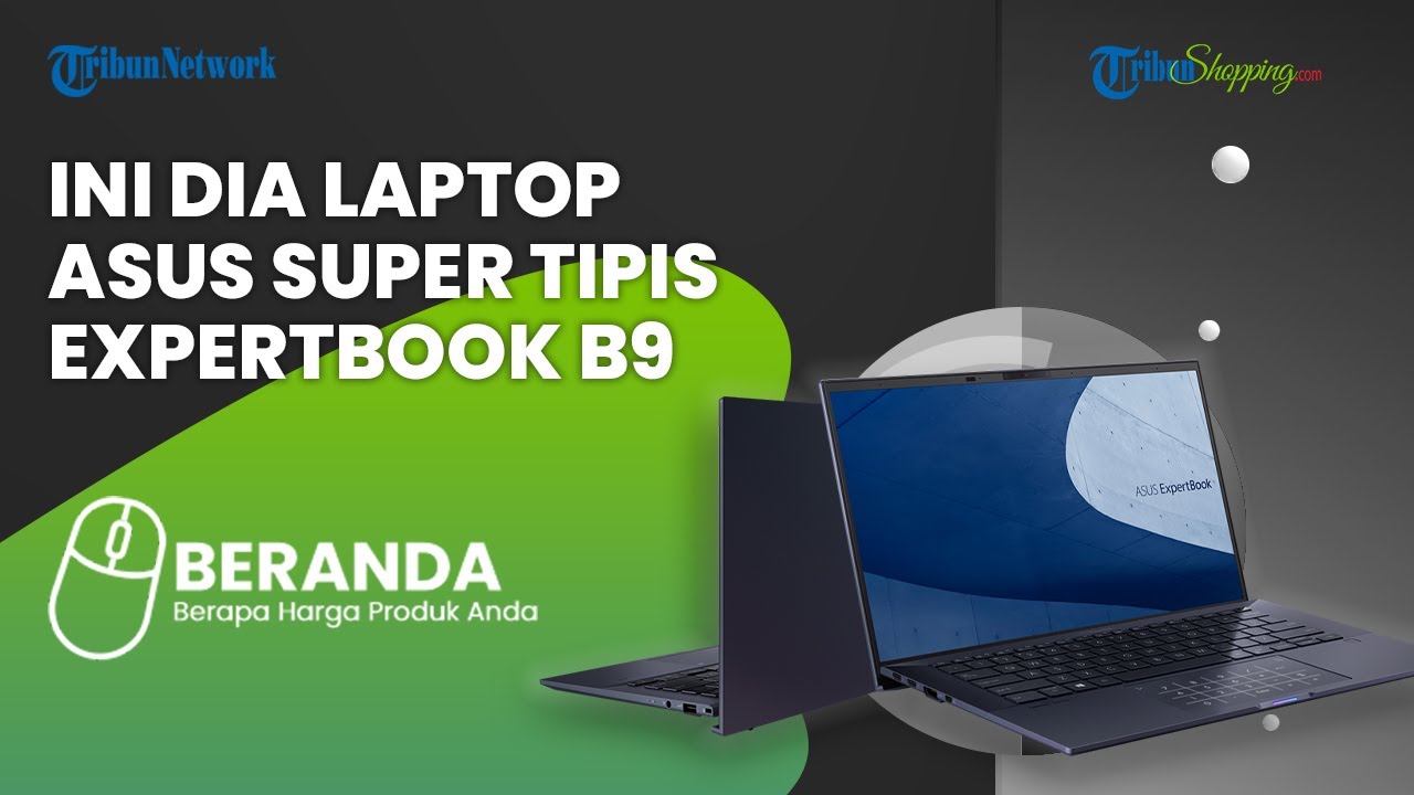 REVIEW Laptop Asus ExpertBook B9 Di Indonesia, Bezel Super Tipis Dan ...