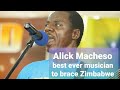 Alick Macheso the best musician to ever to brace ZIMBABWE