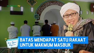 Batas Mendapat Satu Rakaat untuk Makmum Masbuk - Buya Yahya Menjawab