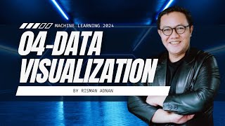 Machine Learning - 4 Data Visualization
