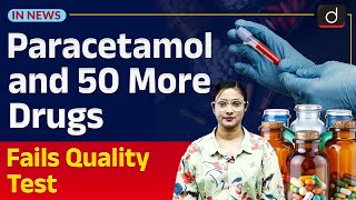 Alert! Paracetamol l 50 Other Drugs Fail Quality Test | CDSCO | InNews | Drishti IAS English