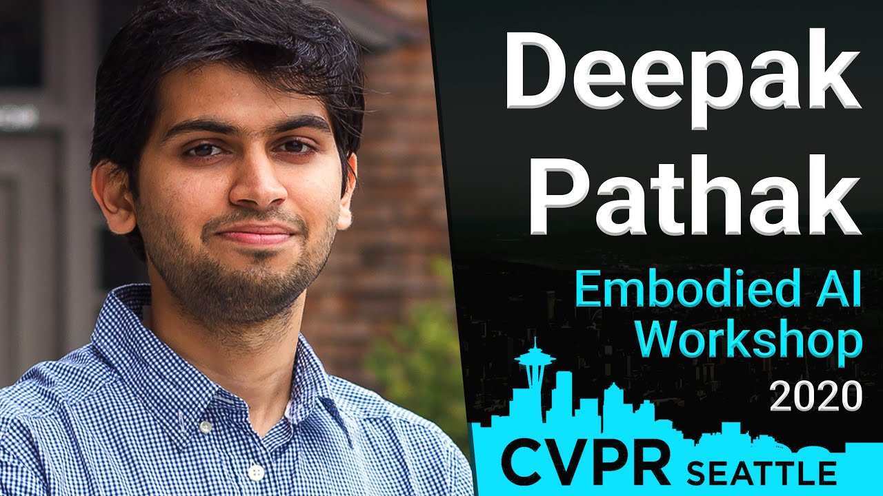 Deepak Pathak | CVPR 2020 Embodied AI Workshop Talk - YouTube